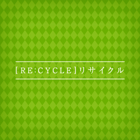 RE:CYCLE