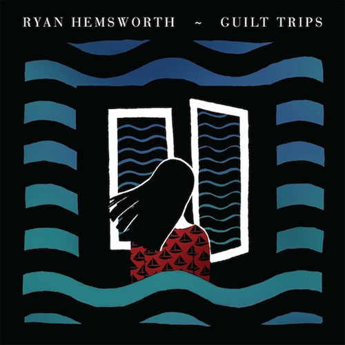 Ryan-Hemsworth-Guilt-Trips_500.jpg